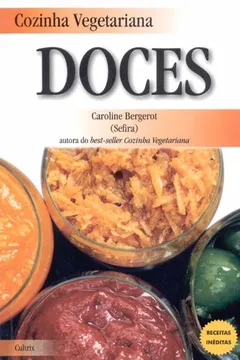 Livro Cozinha Vegetariana. Doces - Resumo, Resenha, PDF, etc.