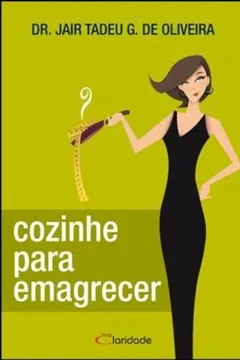 Livro Cozinhe Para Emagrecer - Resumo, Resenha, PDF, etc.