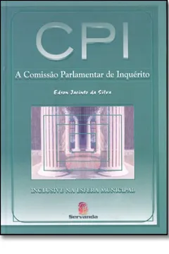 Livro CPI. Comissão Parlamentar De Inquérito - Resumo, Resenha, PDF, etc.