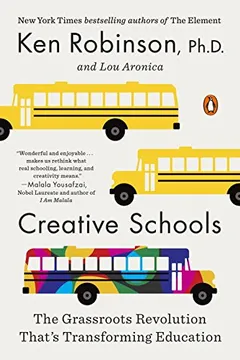 Livro Creative Schools: The Grassroots Revolution That's Transforming Education - Resumo, Resenha, PDF, etc.