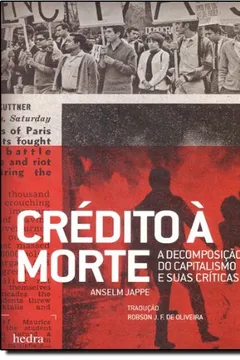 Livro Crédito à Morte. A Decomposição do Capitalismo e Suas Críticas - Resumo, Resenha, PDF, etc.