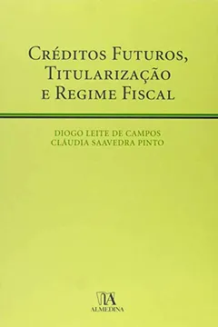 Livro Creditos Futuros, Titularizacao E Regime Fiscal - Resumo, Resenha, PDF, etc.