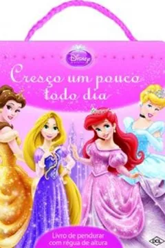 Livro Cresço Um Pouco Todo Dia. Princesas - Resumo, Resenha, PDF, etc.