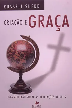 Livro Criação e Graça. Reflexão Sobre as Revelações de Deus - Resumo, Resenha, PDF, etc.