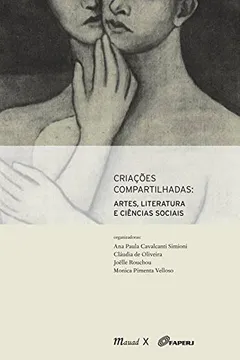 Livro Criações Compartilhadas. Artes, Literatura e Ciências Sociais - Resumo, Resenha, PDF, etc.