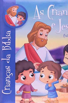 Livro Crianças da Bíblia. Crianças e Jesus - Resumo, Resenha, PDF, etc.