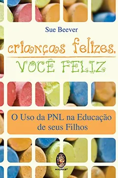 Livro Crianças Felizes, Você Feliz - Resumo, Resenha, PDF, etc.
