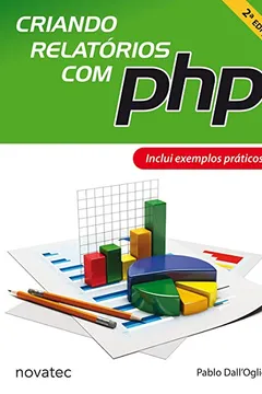 Livro Criando Relatórios com Php - Resumo, Resenha, PDF, etc.