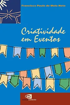 Livro Criatividade em Eventos - Resumo, Resenha, PDF, etc.