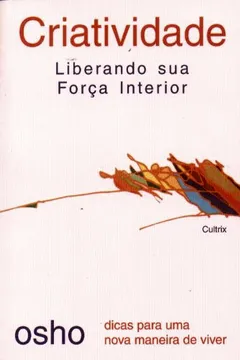 Livro Criatividade. Liberando Sua Força Interior - Resumo, Resenha, PDF, etc.