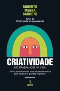 Livro Criatividade no Trabalho e na Vida - Resumo, Resenha, PDF, etc.