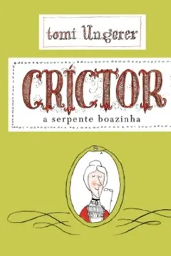 Livro Crictor. A Serpente Boazinha - Resumo, Resenha, PDF, etc.