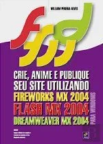 Livro Crie, Anime E Publique Seu Site Utilizando Fireworks MX 2004, Flash MX 2004, Dreamweaver MX 2004 - Resumo, Resenha, PDF, etc.