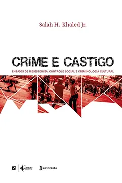 Livro Crime e Castigo. Ensaios de Resistência, Controle Social e Criminologia Cultural - Resumo, Resenha, PDF, etc.