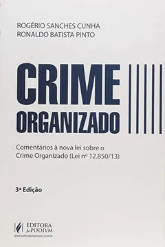 Livro Crime Organizado. Comentários à Nova lei Sobre Crime Organizado - Resumo, Resenha, PDF, etc.