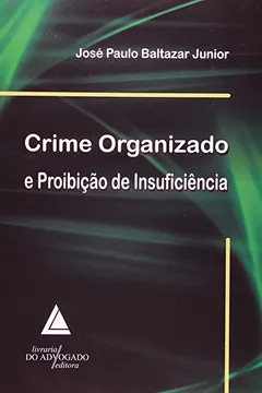 Livro Crime Organizado e Proibição da Insuficiência - Resumo, Resenha, PDF, etc.