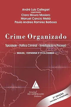 Livro Crime Organizado: Tipicidade, Política Criminal, Investigação E Processo - Brasil, Espanha E Colômbia - Resumo, Resenha, PDF, etc.