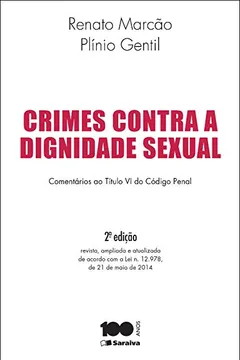 Livro Crimes Contra a Dignidade Sexual. Comentário ao Túlio VI do Código Penal - Resumo, Resenha, PDF, etc.