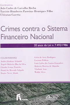 Capa do livro Crimes Contra o Sistema Financeiro Nacional. 20 Anos da Lei Número 7.492 1986