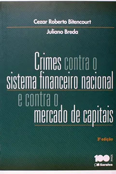 Livro Crimes Contra o Sistema Financeiro Nacional e Contra o Mercado de Capitais - Resumo, Resenha, PDF, etc.