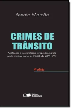 Livro Crimes De Transito. Anotaçoes E Interpretaçao Jurisprudencial Da Parte Criminal Da Lei N. 9.503, De 23-09-1997 - Resumo, Resenha, PDF, etc.
