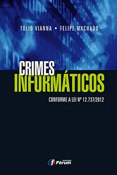 Livro Crimes Informáticos. Conforme a Lei Nº 12.737/ 2012 - Resumo, Resenha, PDF, etc.
