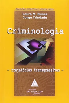 Livro Criminologia Tragetórias Transgressivas - Coleção Direito E Psicologia - Resumo, Resenha, PDF, etc.