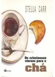 Capa do livro Criminosos Vieram Para O Cha, Os