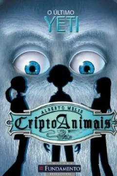 Livro Criptoanimais 1. O Último Yeti - Resumo, Resenha, PDF, etc.