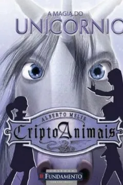 Livro Criptoanimais 4. A Magia do Unicórnio - Resumo, Resenha, PDF, etc.