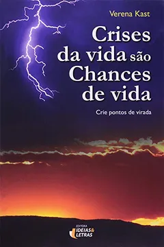 Livro Crises da Vida São Chances de Vida - Resumo, Resenha, PDF, etc.