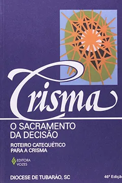 Livro Crisma, o Sacramento da Decisão - Resumo, Resenha, PDF, etc.