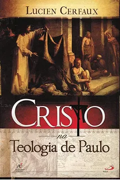 Livro Cristo na Teologia de Paulo - Resumo, Resenha, PDF, etc.