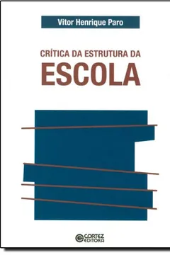 Livro Crítica da Estrutura da Escola - Resumo, Resenha, PDF, etc.