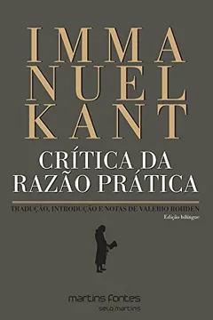 Livro Crítica da Razão Prática. Tradução, Introdução e Notas de Valério Rohden - Resumo, Resenha, PDF, etc.