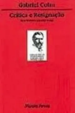 Livro Crítica e Resignação - Resumo, Resenha, PDF, etc.