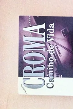 Capa do livro Croma Caminho De Vida