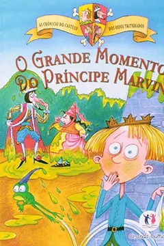 Livro Cronicas Do Castelo - O Grande Momento Do Principe Marvin - Resumo, Resenha, PDF, etc.