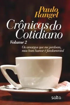 Livro Crônicas do Cotidiano. Os Amargos que Me Perdoem, Mas Bom Humor É Fundamental - Volume 2 - Resumo, Resenha, PDF, etc.