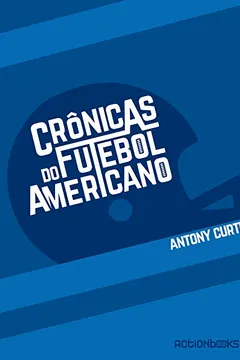 Livro Crônicas do Futebol Americano - Resumo, Resenha, PDF, etc.