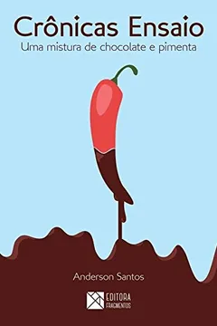 Livro Crônicas Ensaio. Uma Mistura de Chocolate e Pimenta - Resumo, Resenha, PDF, etc.