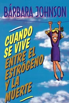 Livro Cuando Se Vive Entre El Estrogeno y La Muerte = Living Somewhere Between Estrogen and Death - Resumo, Resenha, PDF, etc.
