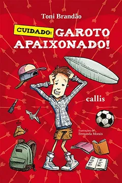 Livro Cuidado, Garoto Apaixonado! - Resumo, Resenha, PDF, etc.