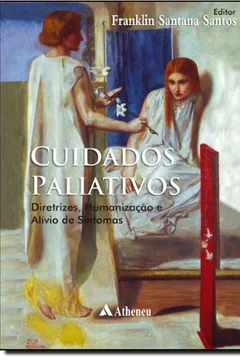 Capa do livro Cuidados Paliativos. Diretrizez, Humanização E Alivio De Sintomas