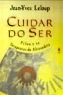 Livro Cuidar do Ser. Filon e os Terapeutas de Alexandria - Resumo, Resenha, PDF, etc.