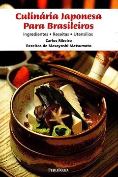 Livro Culinaria Japonesa Para Brasileiros. Ingredientes, Receitas, Utensilios - Resumo, Resenha, PDF, etc.