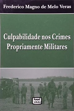 Capa do livro Culpabilidade Nos Crimes Propriamente Militares