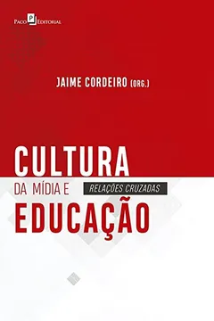 Livro Cultura da Mídia e Educação: Relações Cruzadas - Resumo, Resenha, PDF, etc.