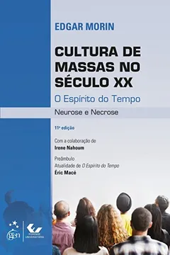 Livro Cultura de Massas no Século XX: o Espírito do Tempo - Neurose e Necrose - Resumo, Resenha, PDF, etc.