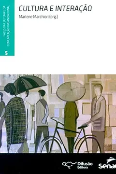 Livro Cultura e Interação. Faces da Cultura e da Comunicação Organizacional - Volume 4 - Resumo, Resenha, PDF, etc.